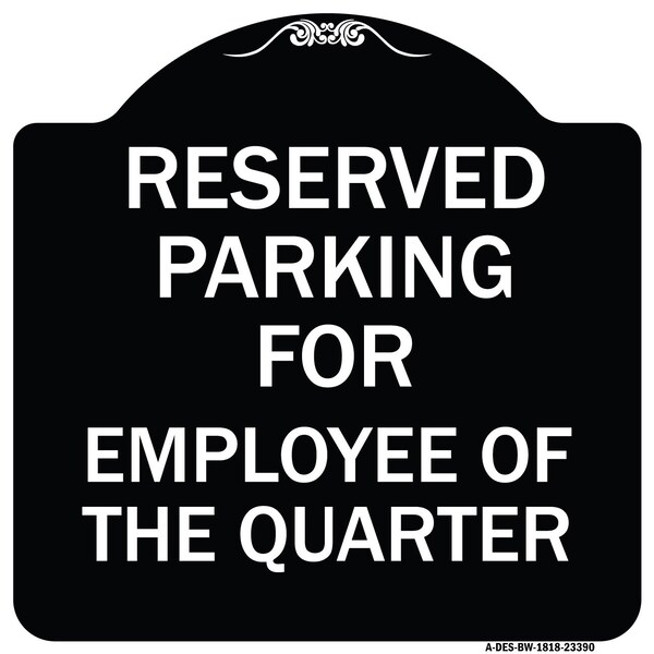 Parking Reserved for Employee of Quarter Heavy-Gauge Aluminum Sign, 18" x 18", BW-1818-23390
